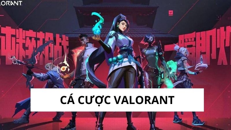 Cá Cược Valorant